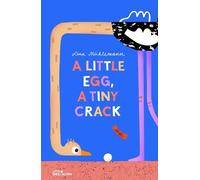 Lena Muhlemann A Little Egg, a Tiny Crack (Copertina rigida)