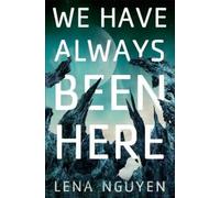 Lena Nguyen We Have Always Been Here (Copertina rigida)