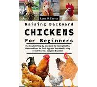 Lena O Carter Raising Backyard Chickens For Beginners (Tascabile)