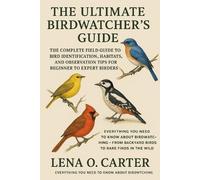 Lena O Carter The Ultimate Birdwatcher's Guide (Tascabile)