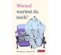 Lena Raubaum Cl Worauf wartest du noch?: Ein Buch nach dem AB (Copertina rigida)