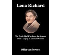 Lena Richard: The Creole Chef Who Broke Barriers and Built a Legacy in American Cuisine