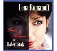 Lena Romanoff - Lieder & Chansons von Robert Stolz