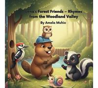 Lena’s Forest Friends - Rhymes from the Woodland Valley: A charming collection of animal rhymes for children aged 3-6