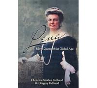 Lena: Silver Queen of the Gilded Age