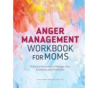 Lena Suarez-Angelino MSW, LCSW Anger Management Workbook for Moms (Tascabile)