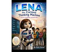 LENA the Curious Thinking Machine: An AI Learning Adventure