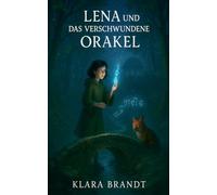 Lena und das verschwundene Orakel