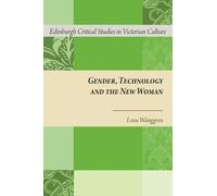 Lena Wånggren Gender, Technology and the New Woman (Tascabile)