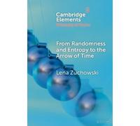 Lena Zuchowski From Randomness and Entropy to the Arrow of Ti (Copertina rigida)