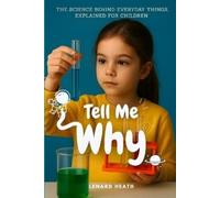 Lenard Heath Fr Tell Me Why: The Science Behind Everyday Things, Exp (Tascabile)