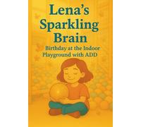 Lena's sparkling brain - Birthday at the indoor playground with ADD