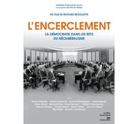 L'encerclement - la democratie dans les rets du neoliberalisme