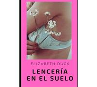 Lencería en el suelo: Cuebtos eróticos
