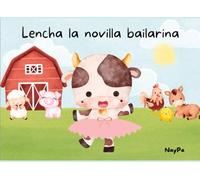 Lencha, la novilla bailarina.
