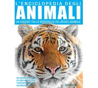 L'enciclopedia degli animali. Un viaggio tra le meraviglie del regno anima...