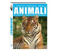 L'enciclopedia degli animali. Un viaggio tra le meraviglie del regno animale