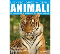Libri Enciclopedia Degli Animali. Un Viaggio Tra Le Meraviglie Del Regno Animale
