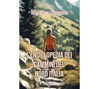L'enciclopedia dei cammini del Nord Italia