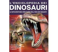 L'enciclopedia dei dinosauri. Ediz. illustrata