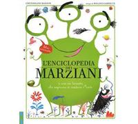 L'enciclopedia dei marziani. A uso dei terrestri che sognano di visitare Marte