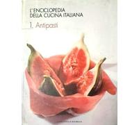 L'ENCICLOPEDIA DELLA CUCINA ITALIANA VOL. 1 ANTIPASTI