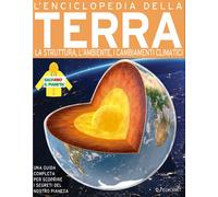 L'enciclopedia della Terra. La struttura, l'ambiente, i cambiamenti climat...