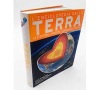 L'enciclopedia della Terra. La struttura, l'ambiente, i cambiamenti climatici