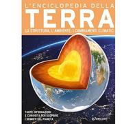 L'enciclopedia della Terra. La struttura, l'ambiente, i cambiamenti climat...