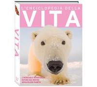 L'enciclopedia della vita. Ediz. a colori
