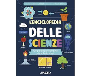 L'enciclopedia delle scienze. 100 parole per bambine e bambini curiosi