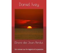 L'Encre des Jours Perdus: Un roman sur le regret et la passion