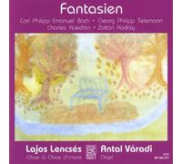 Lencsés/Varadi - Fantasies - Works for Oboe & Organ by Bach/Telemann/Koechlin/Kodály
