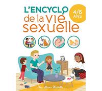 L'encyclo de la vie sexuelle: 4-6 ans
