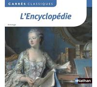 L'Encyclopédie ou Dictionnaire raisonné des sciences, des arts et des métiers: 1751-1772, anthologie