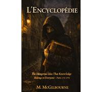 L'ENCYCLOPÉDIE: The Dangerous Idea That Knowledge Belongs to Everyone | 1751-1772: 70