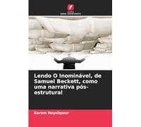 Lendo O Inominável, de Samuel Beckett, como uma narrativa pós-estrutural