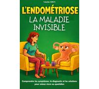 L'endométriose: La maladie invisible