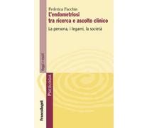 L'endometriosi tra ricerca e ascolto clinico. La persona, i legami, la società