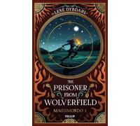 Lene Dybdahl The Prisoner from Wolverfield (Copertina rigida) Magismondo Series