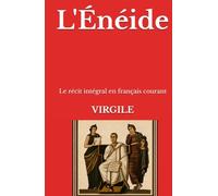 L'Énéide: Le récit intégral en français courant