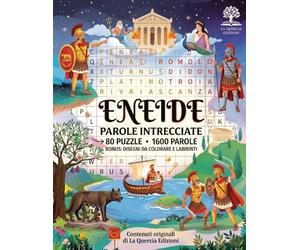 L'Eneide Parole Intrecciate: Vol. 127: 80 Crucipuzzle Tematici sull'Epopea di Virgilio tra Mito, Eroi e la Fondazione di Roma. Gioco Enigmistico Rilassante e Culturale (Caratteri Grandi)