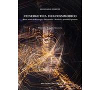 L'energetica dell'ossimorico. Breve storia dell'energia. Dicotomie. Sentieri e possibili speranze