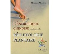 L'énergétique chinoise appliquée à la réflexologie plantaire