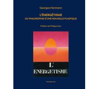 L'Énergétisme ou philosophie d'une nouvelle plastique - [Silvana Editoriale]