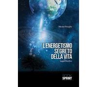 L'energetismo segreto della vita