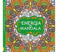 L'energia dei mandala. I quaderni dell'Art Therapy. Disegni da co