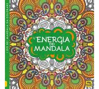 L' energia dei mandala. I quaderni dell'Art Therapy. Disegni da colorare. Ediz. illustrata