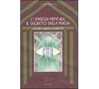 L'energia mentale: il segreto della magia