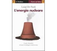 L'energia nucleare. Costi e benefici di una tecnologia controversa